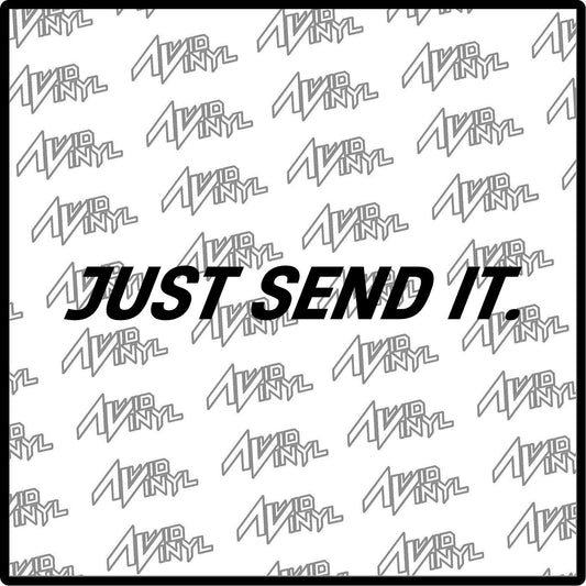 Just Send It.